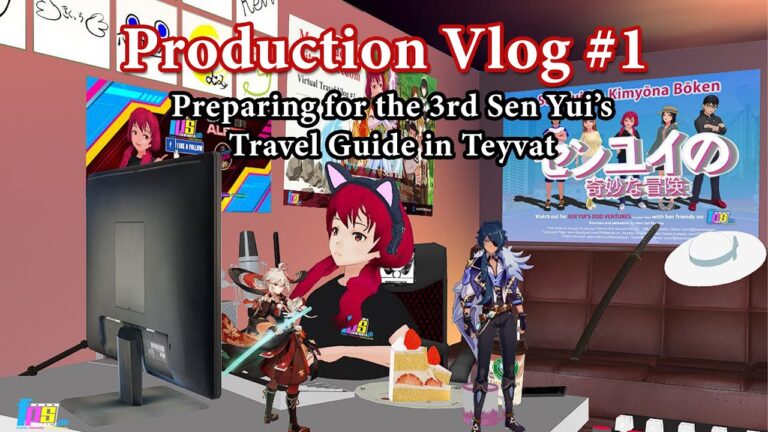 Production Vlog #1: Preparing for the 3rd Sen Yui’s Travel Guide in Teyvat