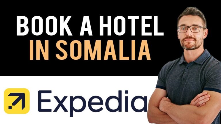 ✅ How to Book A Hotel In Somalia on Expedia.com (Full Guide)