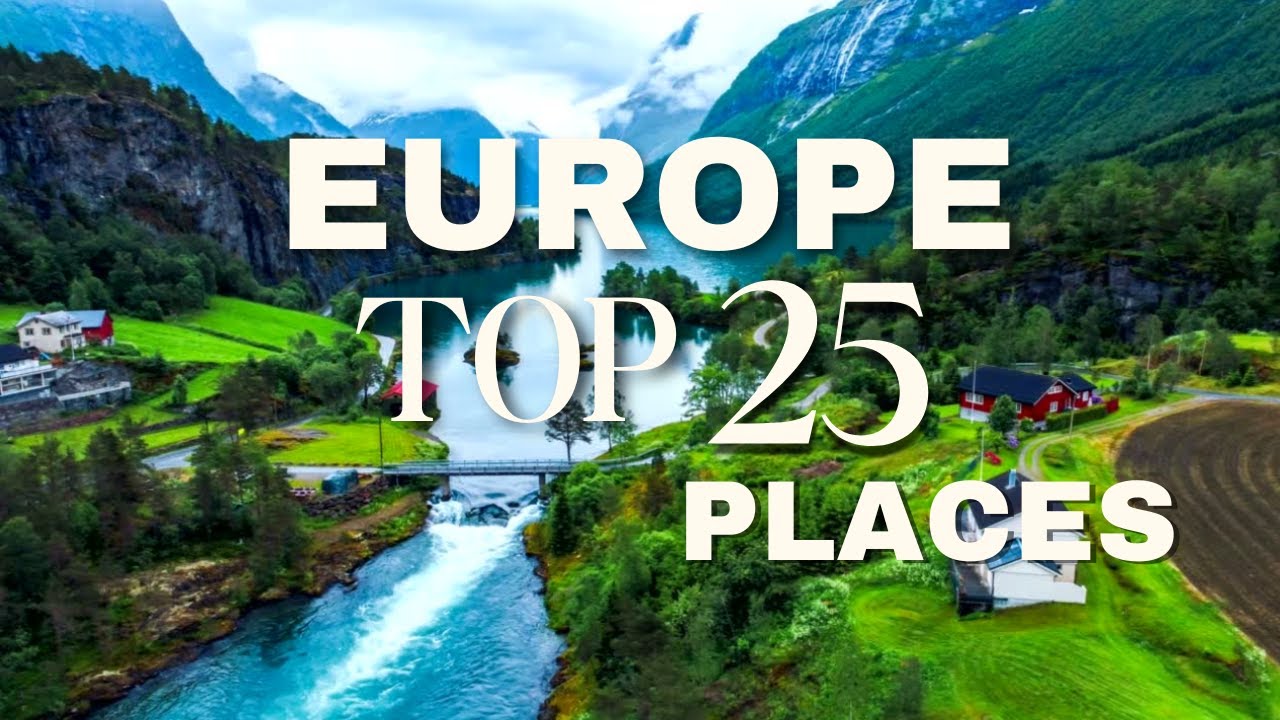 Top 25 Best Places YOU MUST VISIT in Europe | TRAVEL EUROPE - VoyageAround