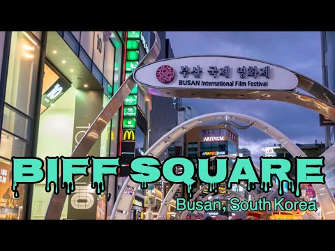 BUSAN INTERNATIONAL FILM FESTIVAL SQUARE – Busan, South Korea | iWANDER