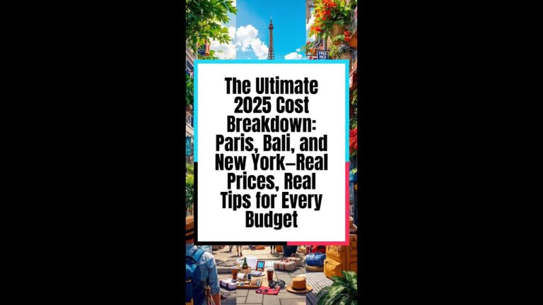 The Ultimate 2025 Cost Breakdown: Paris, Bali, and New York—Real Prices, Real Tips for Every Budget