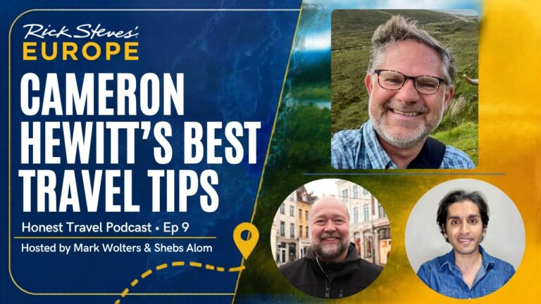 Rick Steves’ Europe’s Cameron Hewitt’s Best Travel Advice – Honest Travel Podcast